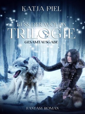 cover image of Kuss der Wölfin--Trilogie (Fantasy / Gestaltwandler / Paranormal Romance / Gesamtausgabe 1-3)